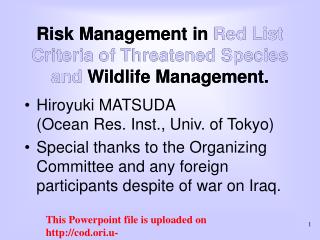 Risk Management in Red List Criteria of Threatened Species and Wildlife Management.