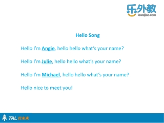 Hello Song Hello I’m Angie , hello hello what’s your name?