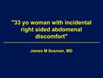 33 yo woman with incidental right sided abdomenal discomfort