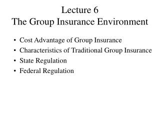 Lecture 6 The Group Insurance Environment