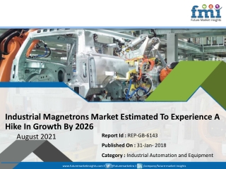 Industrial Magnetrons Market Estimated To Experience A Hike In Growth By 2026