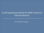 A self-organizing method for WSN s based on natural selection.