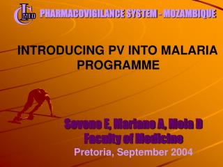 Sevene E, Mariano A, Mola D Faculty of Medicine Pretoria, September 2004