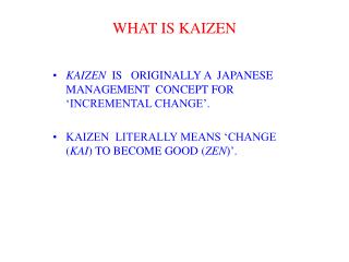 WHAT IS KAIZEN