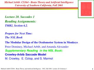 Michael Arbib: CS564 - Brain Theory and Artificial Intelligence University of Southern California, Fall 2001