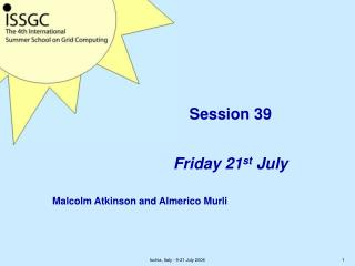 Session 39 Friday 21 st July