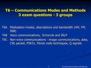 T6 – Communications Modes and Methods 3 exam questions - 3 groups