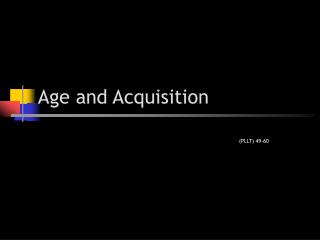 Age and Acquisition