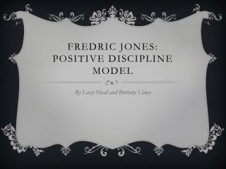 discipline positive fredric jones model classroom ppt powerpoint presentation standards enforcing according definition business