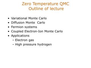 Zero Temperature QMC Outline of lecture