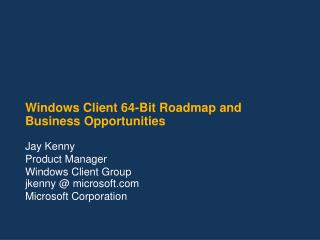 Windows Client 64-Bit Roadmap and Business Opportunities