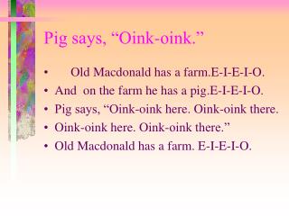 Pig says, “Oink-oink.”