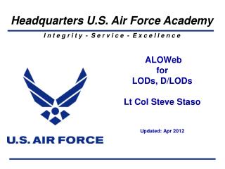 ALOWeb for LODs, D/LODs Lt Col Steve Staso Updated: Apr 2012