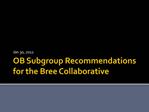 OB Subgroup Recommendations for the Bree Collaborative