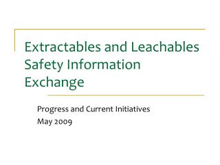 Extractables and Leachables Safety Information Exchange