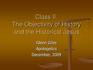 Class II: The Objectivity of History and the Historical Jesus
