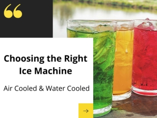 Choosing the Right Ice Machine - Air Cooled & Water Cooled