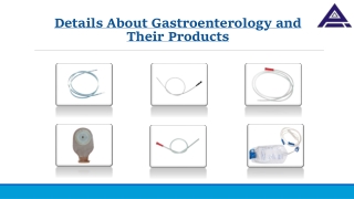 Details About Gastroenterology And Their Products