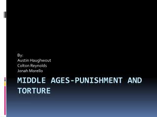 Middle Ages-Punishment and Torture