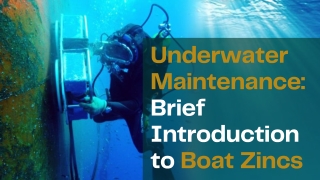Underwater Maintenance: Brief Introduction to Boat Zincs