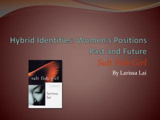 Hybrid Identities: Women's Positions Past and Future