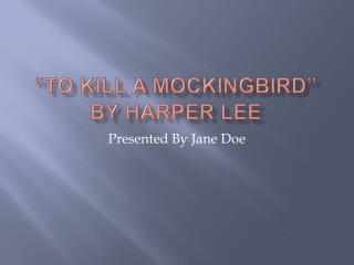 “To Kill A Mockingbird” by Harper Lee
