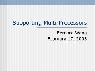 Supporting Multi-Processors