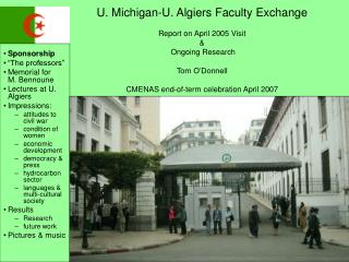 U. Michigan-U. Algiers Faculty Exchange Report on April 2005 Visit &amp; Ongoing Research Tom O’Donnell CMENAS end-of-