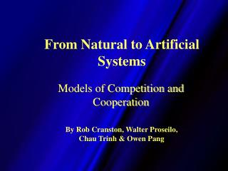 From Natural to Artificial Systems