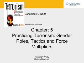 Chapter: 5 Practicing Terrorism: Gender Roles, Tactics and Force Multipliers