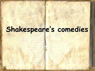 Shakespeare ’s comedies