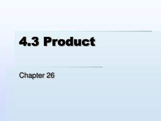 4.3 Product