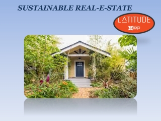 SUSTAINABLE REAL-E-STATE