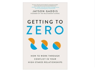 EPUB (EBOOK Getting to Zero: How to Work Through Conflict in Your High-Stakes Relationships Book of  bestseller