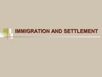 IMMIGRATION AND SETTLEMENT