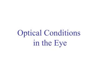 Optical Conditions in the Eye