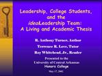 Leadership, College Students, and the ideal Leadership Team: A Living and Academic Thesis