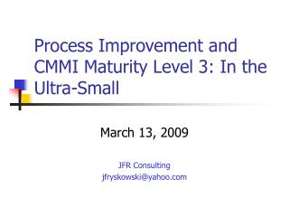 Process Improvement and CMMI Maturity Level 3: In the Ultra-Small