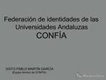 Federaci n de identidades de las Universidades Andaluzas CONF A