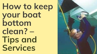How to keep your boat bottom clean? – Tips and Services