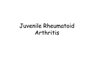 Juvenile Rheumatoid Arthritis