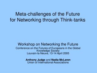 Meta-challenges of the Future for Networking through Think-tanks