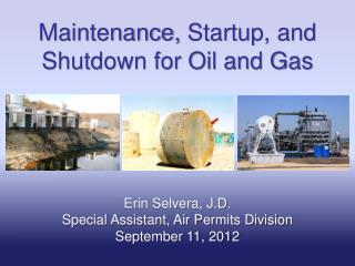 Maintenance, Startup, and Shutdown for Oil and Gas