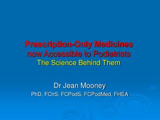 Prescription-Only Medicines now Accessible to Podiatrists The Science Behind Them