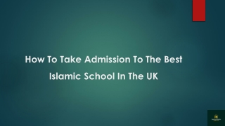 How To Take Admission To The Best Islamic School In The UK