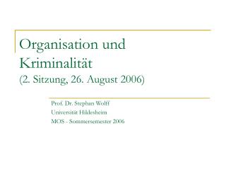 Organisation und Kriminalität (2. Sitzung, 26. August 2006)