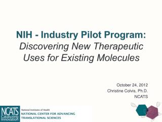 NIH - Industry Pilot Program: Discovering New Therapeutic Uses for Existing Molecules