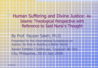 Human Suffering and Divine Justice: An Islamic Theological Perspective with Reference to Said Nursi ’ s Thought