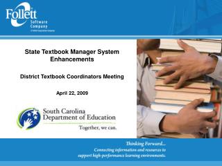 State Textbook Manager System Enhancements District Textbook Coordinators Meeting April 22, 2009