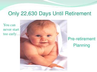 Only 22,630 Days Until Retirement